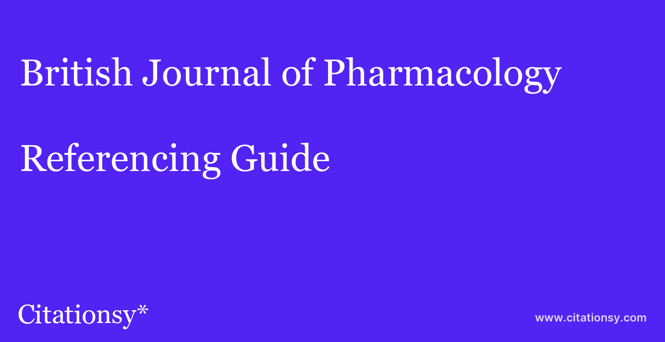 cite British Journal of Pharmacology  — Referencing Guide